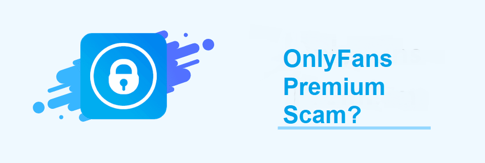 OnlyFans Premium Scam?