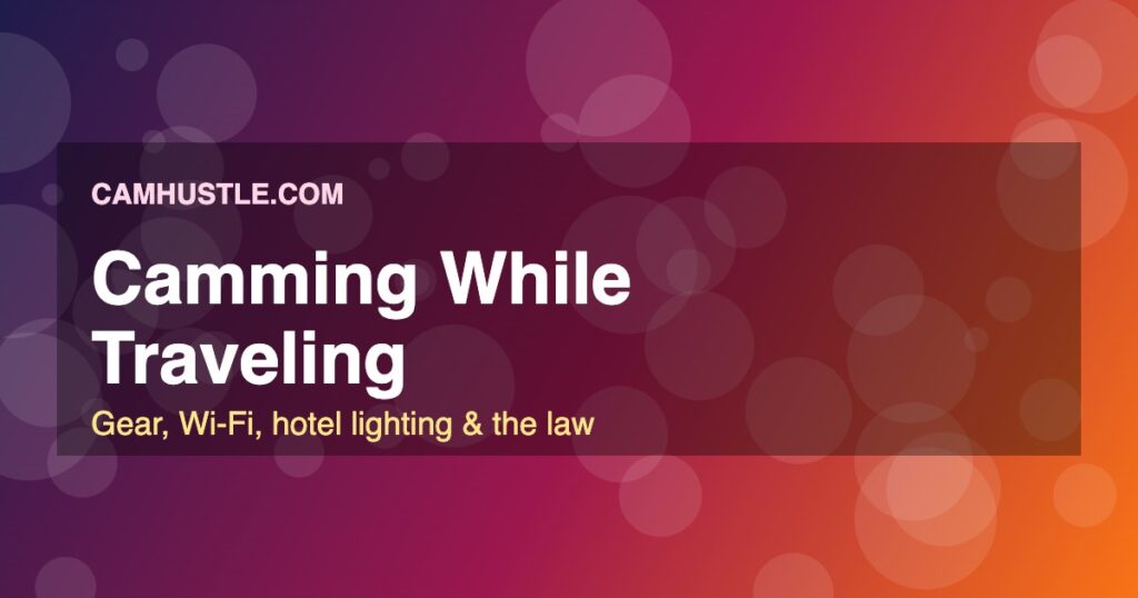 Cam model camming while traveling with a portable webcam and light in a hotel room