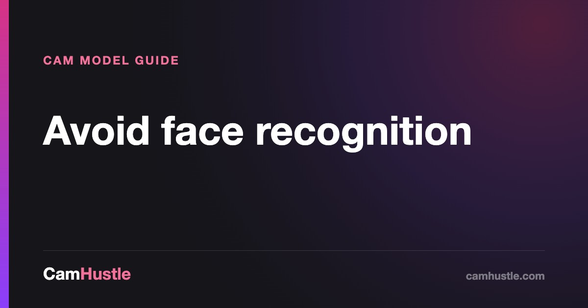 Avoid face recognition, explained for new cam models
