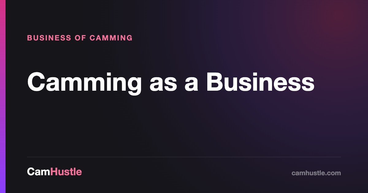 Running camming as a business, key habits
