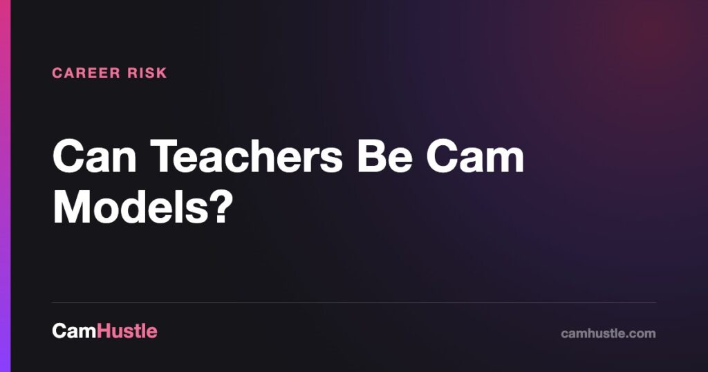 Can teachers be cam models: teaching licence and employment risk