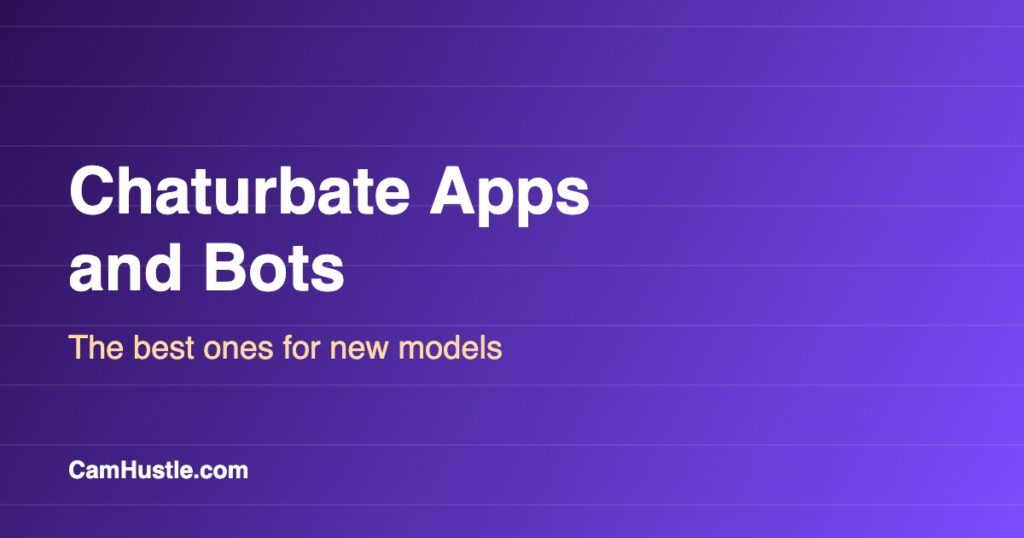 Chaturbate apps and bots dashboard guide for new cam models