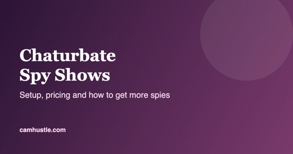 Chaturbate spy show setup guide for cam models