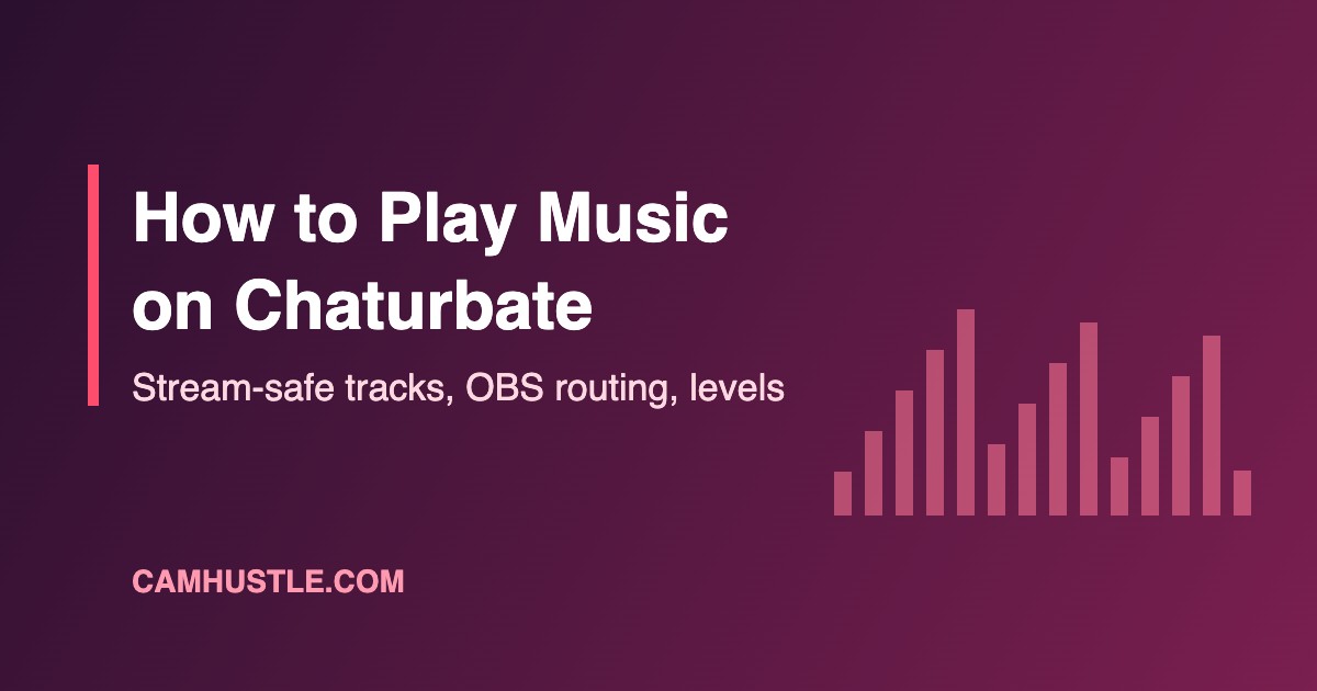 How to play music on Chaturbate: stream-safe audio setup for cam models