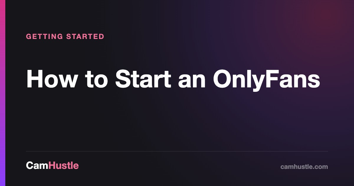 Starting an OnlyFans, step by step