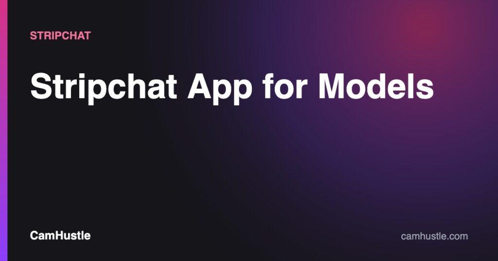 Stripchat app for models: broadcasting from a phone