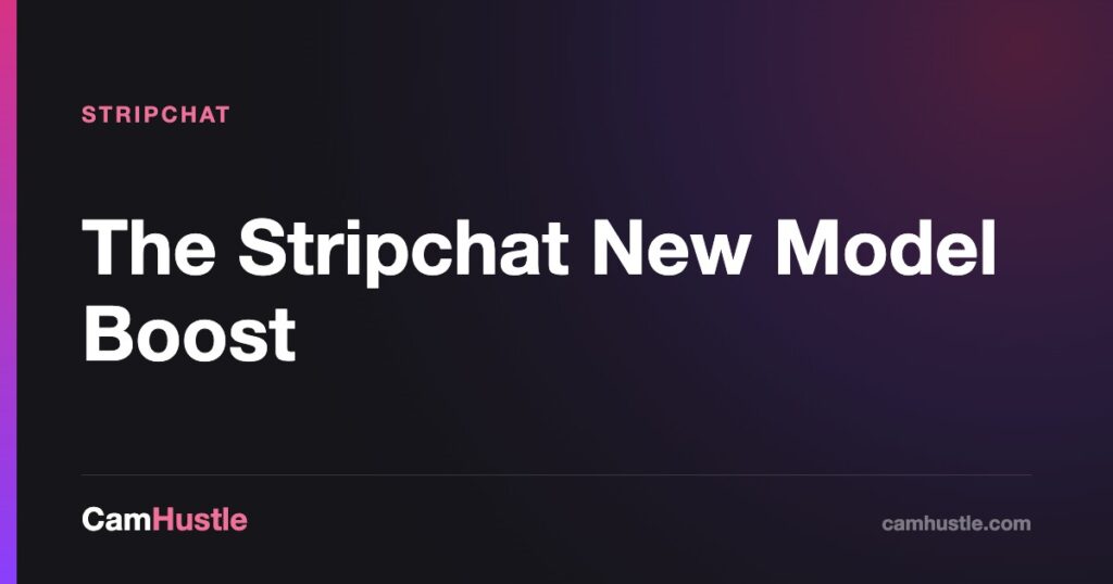 How long the Stripchat new model boost lasts and how to use it