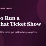 Stripchat ticket show setup guide for cam models