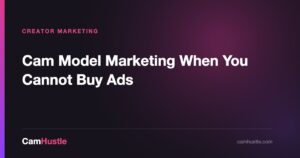 Cam model marketing without ads: search, an owned email list and rented social channels